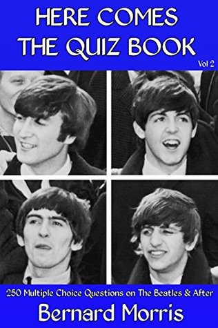 Here Comes The Quiz Book Vol 2: 250 Multiple-Choice Questions on The Beatles & After (Kindle Edition)