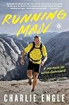 Running Man: A Memoir of Ultra-Endurance