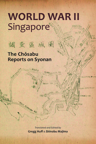 World War II Singapore: The Chosabu Reports on Syonan (Hardcover)