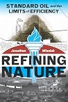Refining Nature: Standard Oil and the Limits of Efficiency Refining Nature: Standard Oil and the Limits of Efficiency