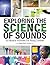Exploring the Science of Sounds: 100 Musical Activities for Young Children