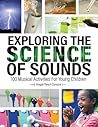 Exploring the Science of Sounds by Abigail Flesch Connors
