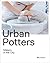 Urban Potters: Makers in the City