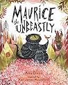 Maurice the Unbeastly by Amy Dixon