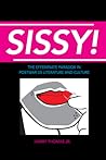 Sissy!: The Effeminate Paradox in Postwar US Literature and Culture