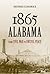 1865 Alabama: From Civil War to Uncivil Peace
