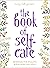 The Book of Self-Care: Reme...