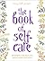 The Book of Self-Care by Mary Beth Janssen
