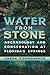 Water from Stone: Archaeology and Conservation at Florida's Springs (Florida Museum of Natural History: Ripley P. Bullen Series)