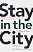 Stay in the City: How Christian Faith is Flourishing in an Urban World