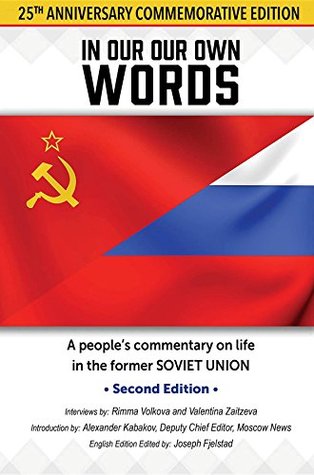 In Our Own Words: A people's commentary on life in the former Soviet Union (Kindle Edition)