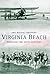 Virginia Beach Through the 20th Century (America Through Time)