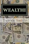 WEALTHI: The Average Joe's Guide to Becoming Rich WEALTHI: The Average Joe's Guide to Becoming Rich