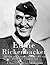 Eddie Rickenbacker: The Life and Legacy of America's Top World War I Fighter Ace