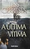 A Última Vítima by Tess Gerritsen