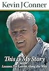 This is My Story: With Lessons Along the Way This is My Story: With Lessons Along the Way