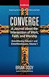 Converge: A Journal of the Intersection of Work, Faith, and Worship