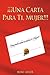 Una Carta Para Ti, Mujer. Como Salvar Tu Relacion by Irene Miller