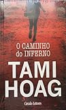 O Caminho do Inferno by Tami Hoag