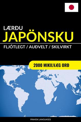 Lærðu Japönsku: Fljótlegt / Auðvelt / Skilvirkt: 2000 Mikilvæg Orð