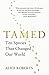 Tamed: Ten Species That Changed Our World