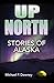 Up North: Stories of Alaska