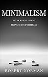 Minimalism: 50 Tricks & Tips to Live Better with Less (Minimalist)
