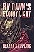 By Dawn's Bloody Light: An ...