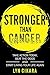 Stronger than Cancer by Lyn Cikara Stronger than Cancer by Lyn Cikara