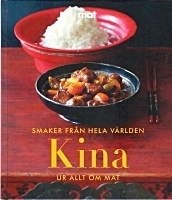Kina: ur Allt om mat (Smaker från hela världen, #11)