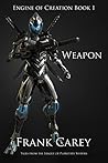 Weapon (Engine of Creation Book 1) Weapon (Engine of Creation Book 1)