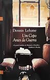 Um Copo Antes da Guerra by Dennis Lehane