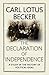 The Declaration of Independence by Carl Lotus Becker