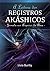 A Leitura Dos Registros Akáshicos