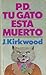 P.D. Tu gato está muerto by J. Kirkwood