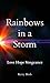 Rainbows in a Storm (Our St...