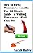 How to Write Persuasive Emails: The 10 Minute Guide To Writing Persuasive eMail That Sell
