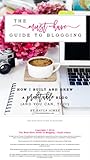 The Must Have Guide to Blogging