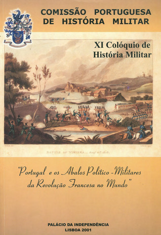 Portugal e os abalos políticos : militares da Revolução Francesa no Mundo