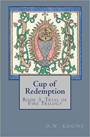 Cup of Redemption (Trial of Fire Trilogy #3)
