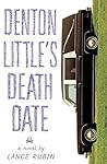 Denton Little's Deathdate by Lance Rubin Denton Little's Deathdate by Lance Rubin