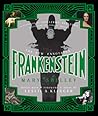 The New Annotated Frankenstein by Mary Wollstonecraft Shelley