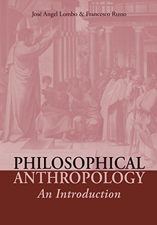 Philosophical Anthropology: An Introduction (Kindle Edition)