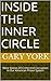 Inside The Inner Circle by Gary York