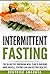 Intermittent Fasting: The 3...