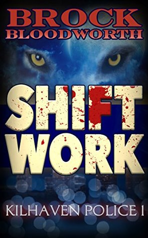 Shift Work (Kilhaven Police #1)