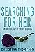 Searching for Her: an antho...