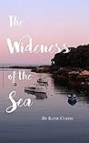 The Wideness of the Sea by Katie  Curtis