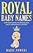 Royal Baby Names by Marie Powers