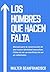 Los Hombres Que Hacen Falta: Manual para la construcción de una nueva identidad masculina. Cómo no ser un machista sin ser un calzonazos. (Spanish Edition)